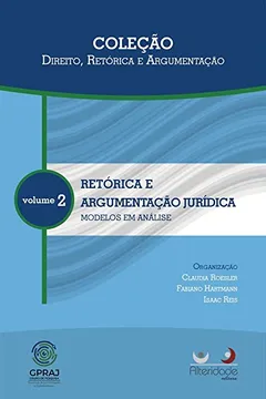 Livro Retórica e Argumentação Jurídica. Modelos em Análise - Volume 2 - Coleção Direito, Retórica e Argumentação - Resumo, Resenha, PDF, etc.