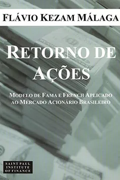 Livro Retorno de Ações. Modelo de Fama e French Aplicado ao Mercado Acionário Brasileiro - Resumo, Resenha, PDF, etc.