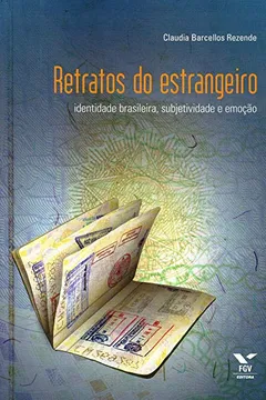 Livro Retratos do Estrangeiro. Identidade Brasileira, Subjetividade e Emoção - Resumo, Resenha, PDF, etc.