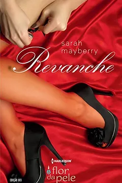 Capa do livro Revanche - Coleção Harlequin Flor da Pele. Número 13