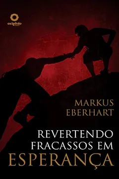 Livro Revertendo Fracassos Em Esperanca - Resumo, Resenha, PDF, etc.