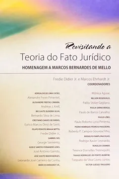 Livro Revisitando a Teoria do Fato Jurídico. Homenagem a Marcos Bernardes de Mello - Resumo, Resenha, PDF, etc.