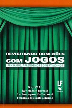 Livro Revisitando Conexoes Com Jogos, Pensamos, Aprendemos E Divertimonos - Resumo, Resenha, PDF, etc.