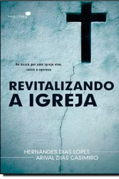 Livro Revitalizando A Igreja - Resumo, Resenha, PDF, etc.