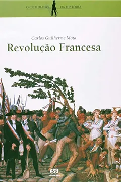 Livro Revolução Francesa. O Cotidiano da História - Resumo, Resenha, PDF, etc.