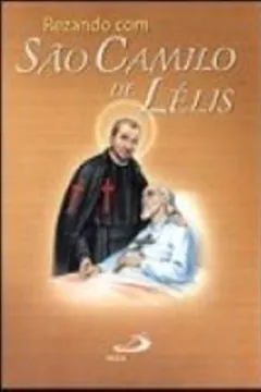 Livro Rezando Com São Camilo De Lélis - Resumo, Resenha, PDF, etc.