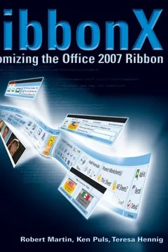Livro RibbonX: Customizing the Office 2007 Ribbon - Resumo, Resenha, PDF, etc.