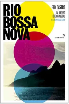 Livro Rio Bossa Nova. Um Roteiro Litero-Musical - Resumo, Resenha, PDF, etc.