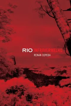 Livro Rio Infravermelho - Resumo, Resenha, PDF, etc.