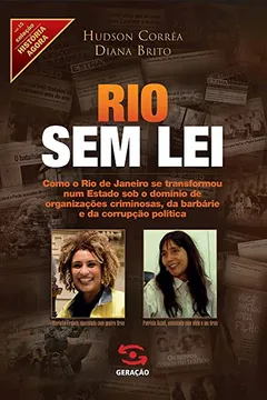 Livro Rio sem Lei: Como o Rio de Janeiro se transformou num estado sob o domínio de organizações criminosas, da barbárie e da corrupção política: 15 - Resumo, Resenha, PDF, etc.