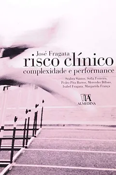 Livro Risco Clinico. Complexidade E Performance - Resumo, Resenha, PDF, etc.