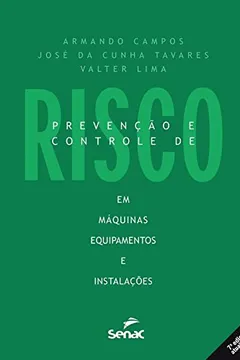Livro Risco. Prevenção e Controle de Risco em Máquinas, Equipamentos e Instalações - Resumo, Resenha, PDF, etc.
