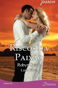 Livro Riscos Da Paixão - Coleção Harlequin Jessica. Número 203 - Resumo, Resenha, PDF, etc.