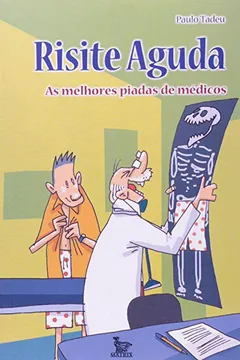 Livro Risite Aguda As Melhores Piadas De Medicos - Resumo, Resenha, PDF, etc.