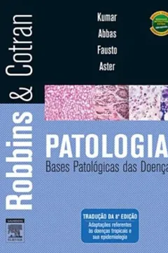 Capa do livro Robbins & Cotran. Patologia. Bases Patológicas das Doenças