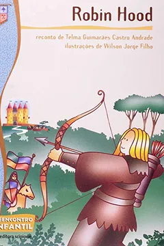 Livro Robin Hood - Coleção Reencontro Infantil - Resumo, Resenha, PDF, etc.