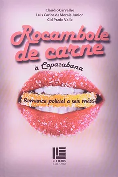 Livro Rocambole de Carne à Copacabana. Romance Policial Escrito a Seis Mãos - Resumo, Resenha, PDF, etc.
