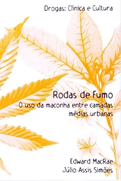 Livro Rodas De Fumo. O Uso Da Maconha Entre Camadas Médias - Resumo, Resenha, PDF, etc.