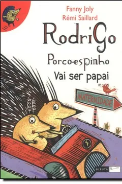 Livro Rodrigo Porco-Espinho Vai Ser Papai - Resumo, Resenha, PDF, etc.