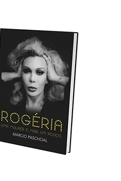 Livro Rogéria. Uma Mulher e Mais Um Pouco - Resumo, Resenha, PDF, etc.
