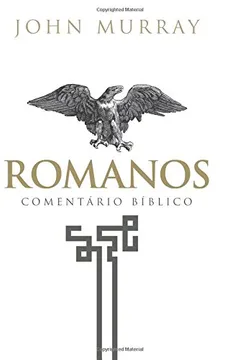 Livro Romanos. Comentário Bíblico - Resumo, Resenha, PDF, etc.