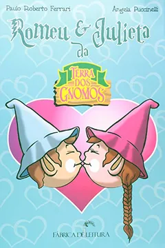 Livro Romeu E Julieta Da Terra Dos Gnomos - Resumo, Resenha, PDF, etc.