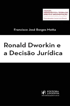 Livro Ronald Dworkin e a Decisão Jurídica - Resumo, Resenha, PDF, etc.
