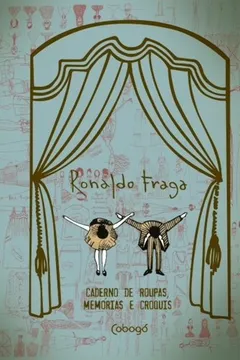 Capa do livro Ronaldo Fraga. Caderno de Roupas, Memórias e Croquis