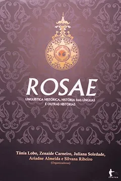 Livro Rosae. Linguística Histórica, História Das Línguas E Outras Histórias - Resumo, Resenha, PDF, etc.