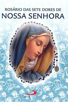 Livro Rosário das Sete Dores de Nossa Senhora - Resumo, Resenha, PDF, etc.