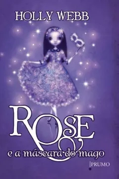 Livro Rose E A Mascara Do Mago - Resumo, Resenha, PDF, etc.