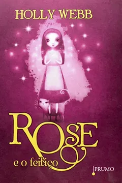 Livro Rose E O Feitiço - Resumo, Resenha, PDF, etc.