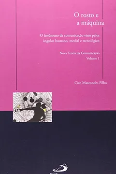 Livro Rosto E A Maquina, O - V. 1 - Resumo, Resenha, PDF, etc.