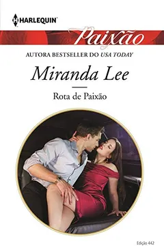 Livro Rota de Paixão - Coleção Harlequin Paixão. Edição 442 - Resumo, Resenha, PDF, etc.