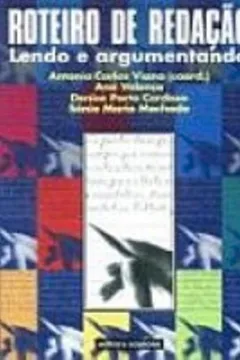 Livro Roteiro De Redação. Lendo E Argumentando - Resumo, Resenha, PDF, etc.