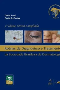 Livro Rotinas De Diagnóstico E Tratamento Da Sociedade Brasileira De Dermatologia - Resumo, Resenha, PDF, etc.