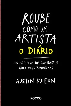 Livro Roube Como Um Artista. O Diário - Resumo, Resenha, PDF, etc.