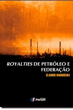 Capa do livro Royalties de Petróleo e Federação