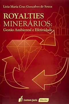Livro Royalties Minerários. Gestão Ambiental e Efetividade - Resumo, Resenha, PDF, etc.