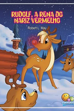 Livro Rudolf, A Rena do Nariz Vermelho. Miniclássicos Todolivro - Resumo, Resenha, PDF, etc.