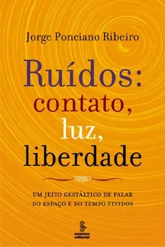 Livro Ruídos. Contato, Luz, Liberdade - Resumo, Resenha, PDF, etc.