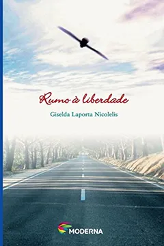 Livro Rumo A Liberdade - Resumo, Resenha, PDF, etc.