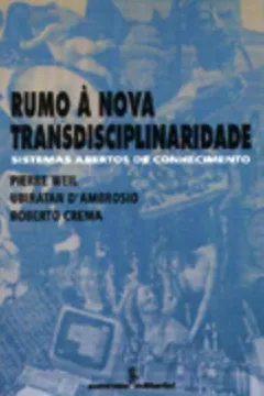 Livro Rumo à Nova Transdisciplinaridade - Resumo, Resenha, PDF, etc.