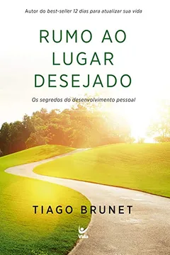 Livro Rumo ao Lugar Desejado - Resumo, Resenha, PDF, etc.