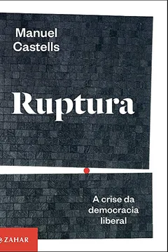 Livro Ruptura: A crise da democracia liberal - Resumo, Resenha, PDF, etc.