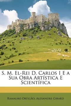 Capa do livro S. M. El-Rei D. Carlos I E a Sua Obra Artstica E Scientfica