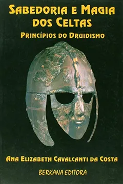 Capa do livro Sabedoria E Magia Dos Celtas - Principios Do Druidismo