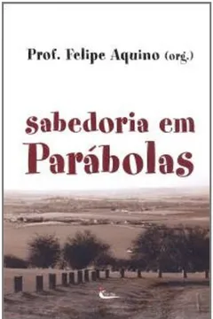 Livro Sabedoria Em Parabolas - Volume 1 - Resumo, Resenha, PDF, etc.