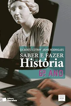 Livro Saber e Fazer. História. 6º Ano - Resumo, Resenha, PDF, etc.