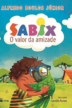 Livro Sabix: O Valor da Amizade - Resumo, Resenha, PDF, etc.